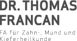 Dr. Thomas Francan - FA für Zahn-, Mund- und Kieferheilkunde